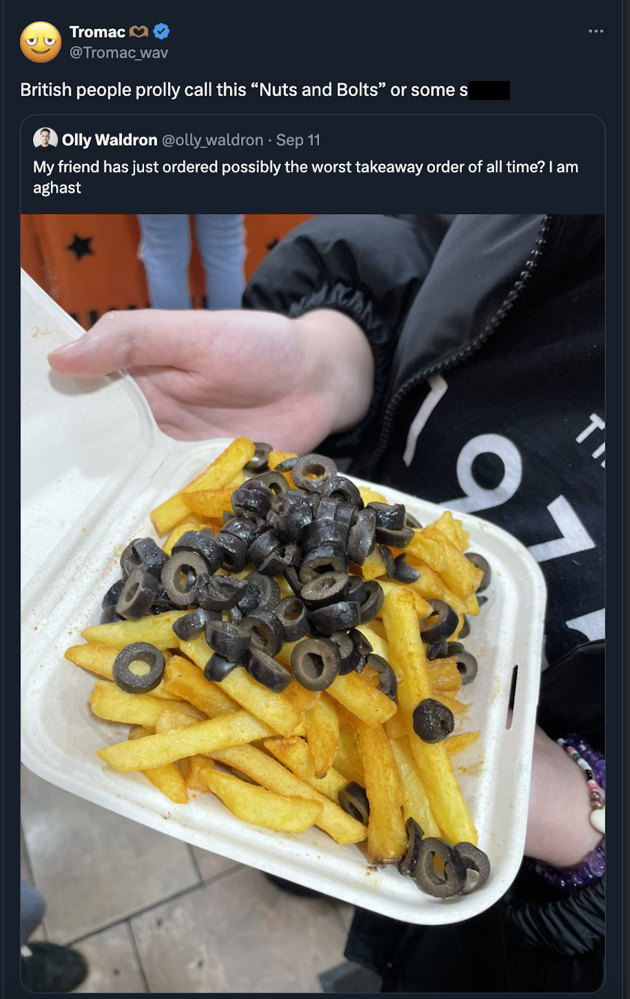 penne - Tromac Tromac wav British people prolly call this "Nuts and Bolts" or some s Olly Waldron waldron Sep 11 My friend has just ordered possibly the worst takeaway order of all time? I am aghast T. 197